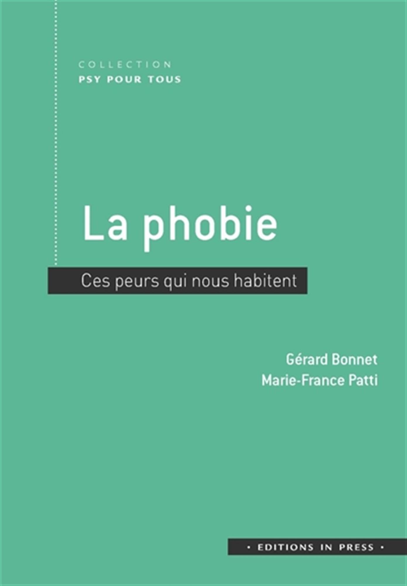 La phobie: Ces peurs qui nous habitent