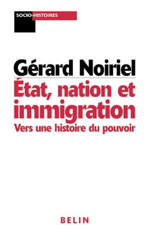 État, nation et immigration: Vers une histoire du pouvoir