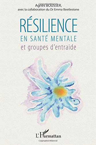 Résilience en santé mentale et groupes d'entraide