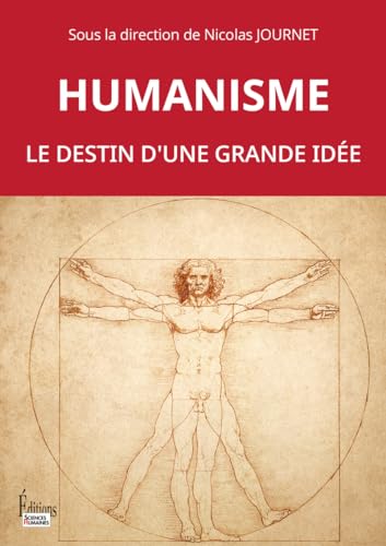 Humanisme: le destin d'une grande idée