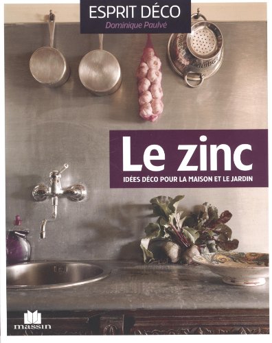 Le zinc: idées déco pour la maison et le jardin