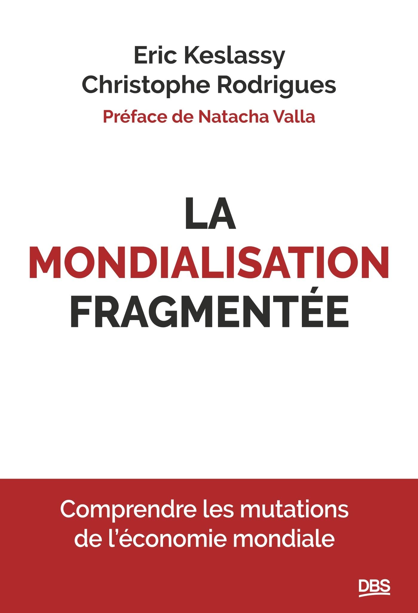 La mondialisation fragmentée: Comprendre les mutations de l'économie mondiale