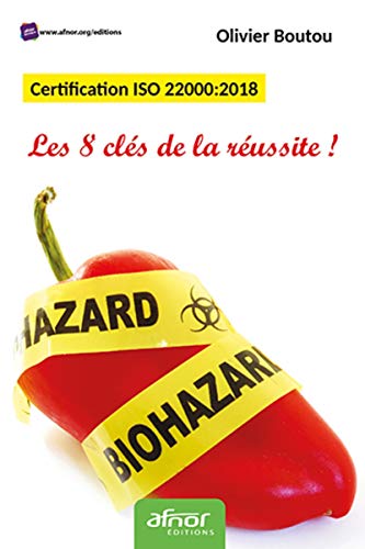 Certification ISO 22000:2018. Les 8 clés de la réussite!