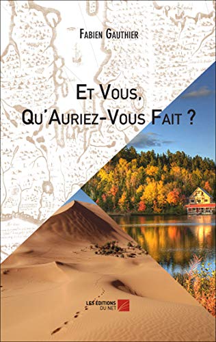Et vous, qu'auriez-vous fait?