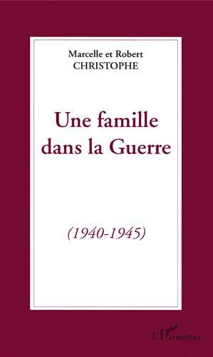 Une famille dans la guerre (1940-1945)