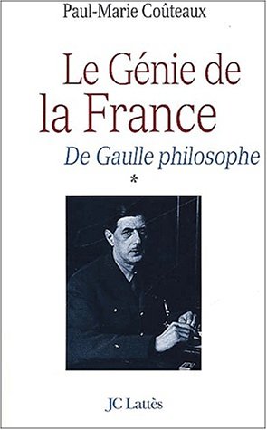 Le génie de la France Tome 1 - de Gaulle philosophe