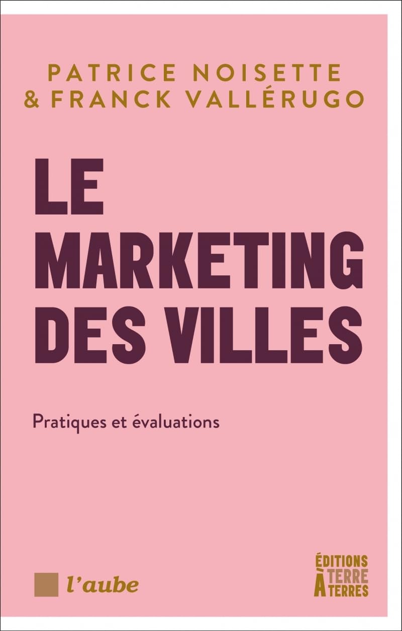 Le marketing des villes Tome 2: Pratiques et évaluations