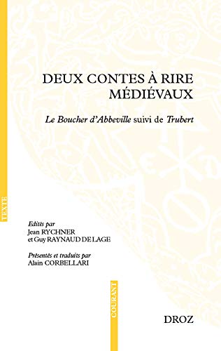 Deux contes à rire médiévaux: Le Boucher d'Abbeville suivi de Trubert