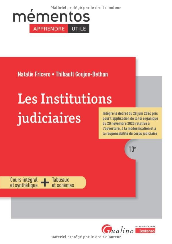 Les institutions judiciaires - Intègre le décret du 28 juin 2024 pris pour l'application de la loi organique du 20 novembre 2023 relative à l'ouverture, à la modernisation et à la responsabilité du corps judiciaire
