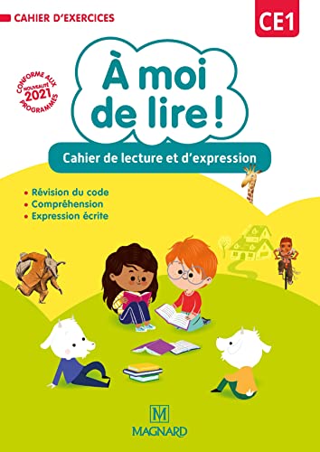 À moi de lire!: CE1 - cahier de lecture et d'expression (édition 2021)