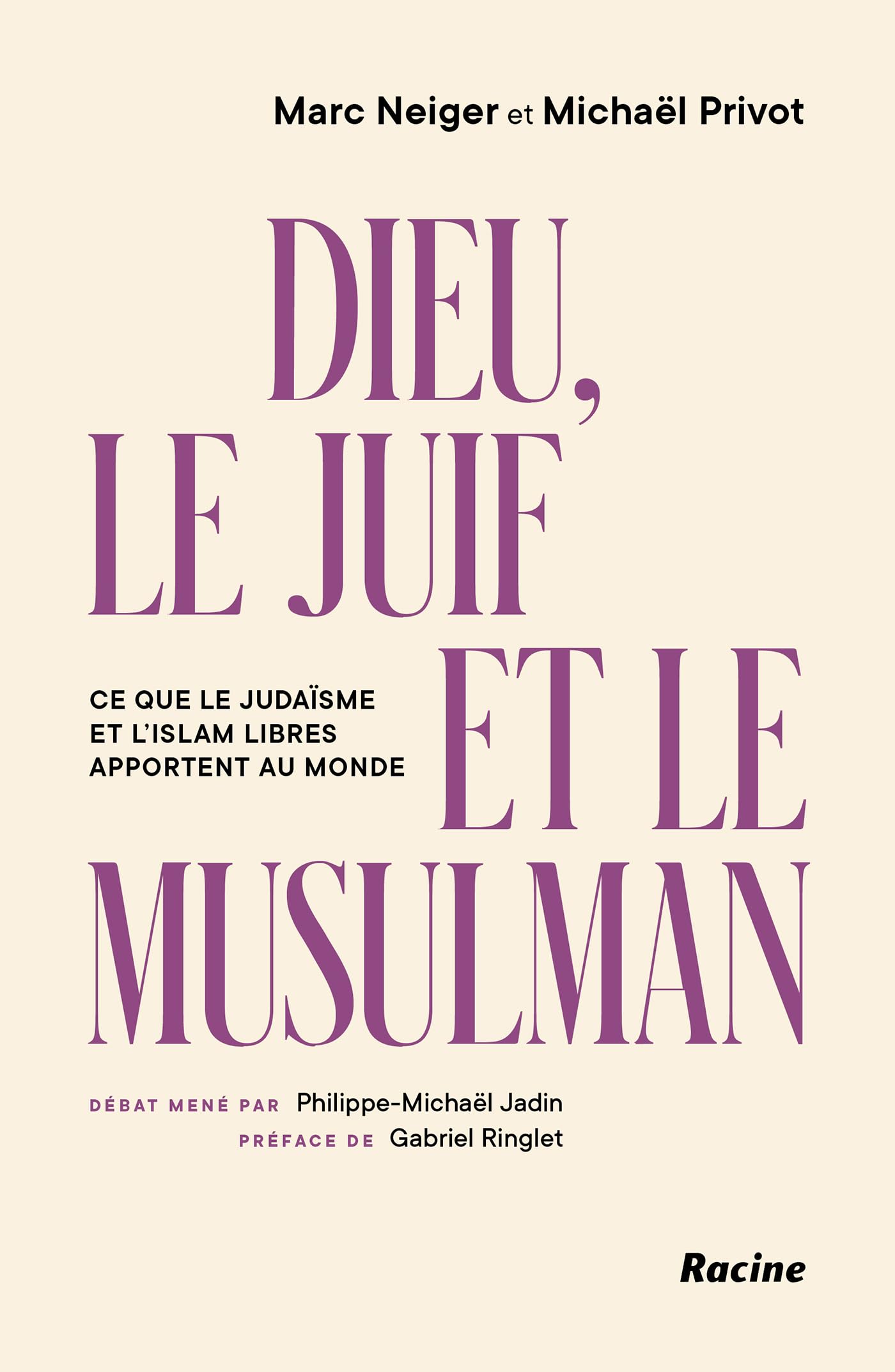 Dieu, le juif et le musulman: Ce que le judaïsme et l'islam libres apportent au monde