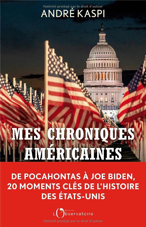 Mes chroniques américaines: de Pocahontas à Joe Biden, 20 moments clés de l'histoire des Etats-Unis