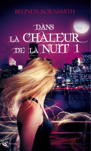 Dans la chaleur de la nuit Tome 1