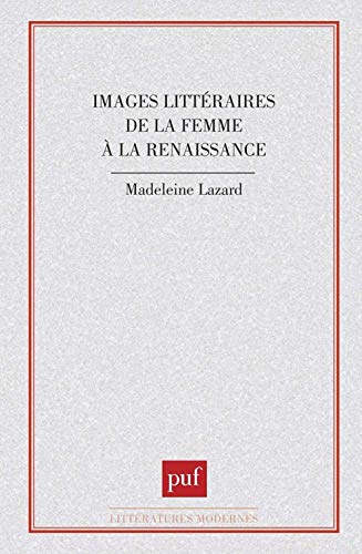 Images littéraires de la femme à la Renaissance