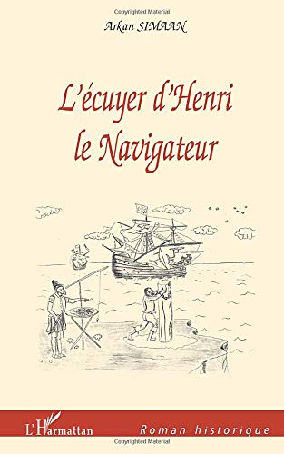 L'écuyer d'henri le navigateur