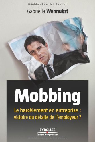 Mobbing - le harcèlement en entreprise: victoire ou défaite de l'employeur?