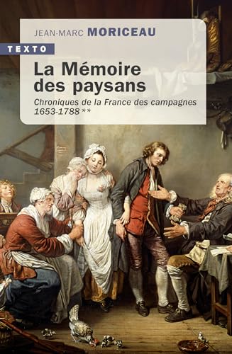 Chroniques de la France des campagnes. Vol. 2. La mémoire des paysans: 1653-1788