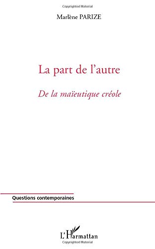 La part de l'autre - de la maïeutique créole