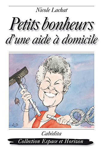 Les petits bonheurs d'une aide à domicile
