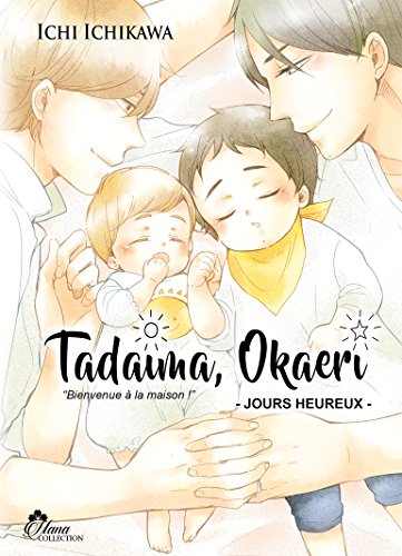 Tadaima Okaeri - bienvenue à la maison! Tome 2: jours heureux