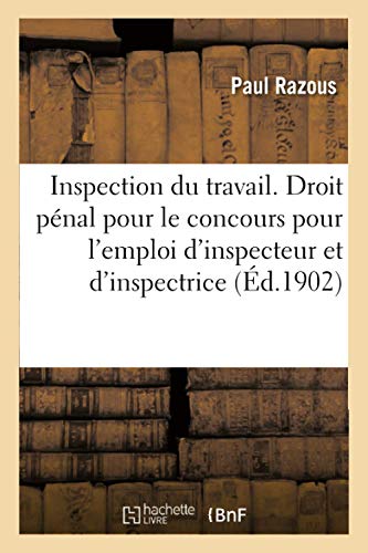 Inspection du travail. Éléments de droit pénal, rédigés conformément au programme du concours