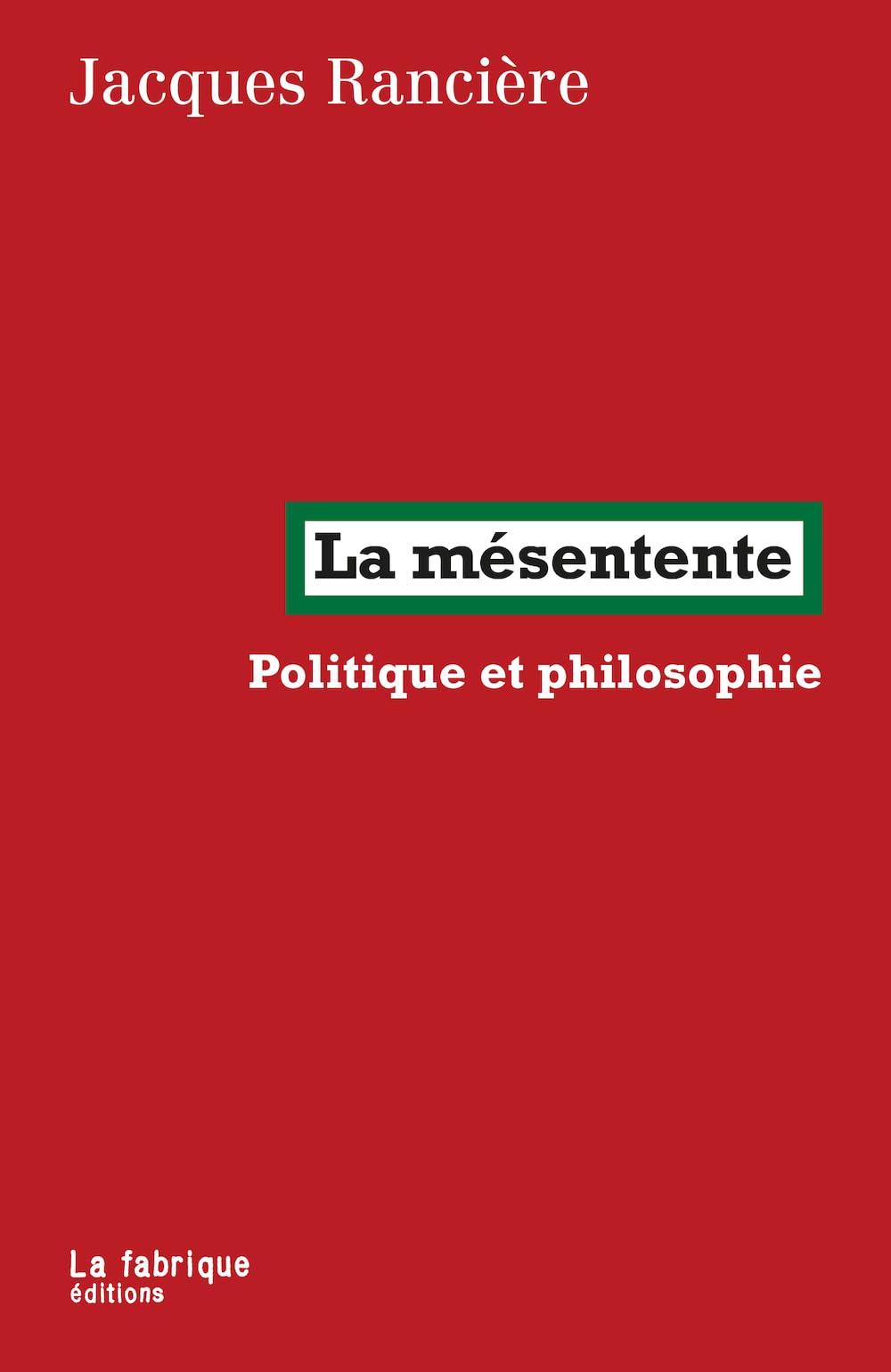 La mésentente: politique et philosophie