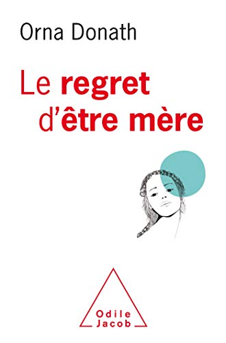Le regret d'être mere