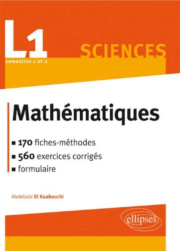Mathématiques L1: le cours en 170 fiches-méthodes et 540 exercices corrigés