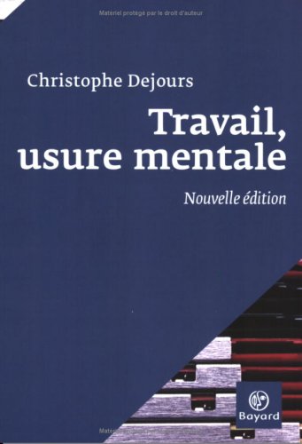 Travail, Usure Mentale: Essai De Psychopathologie Du Travail - Christophe Dejours