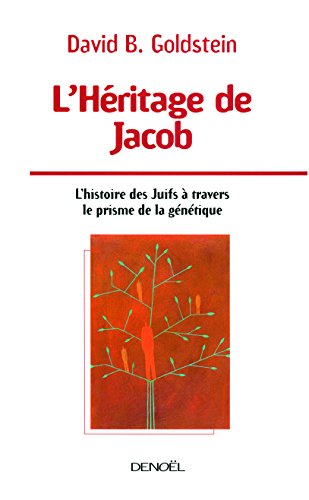 L'Héritage de Jacob - L'histoire des Juifs à travers le prisme de la génétique