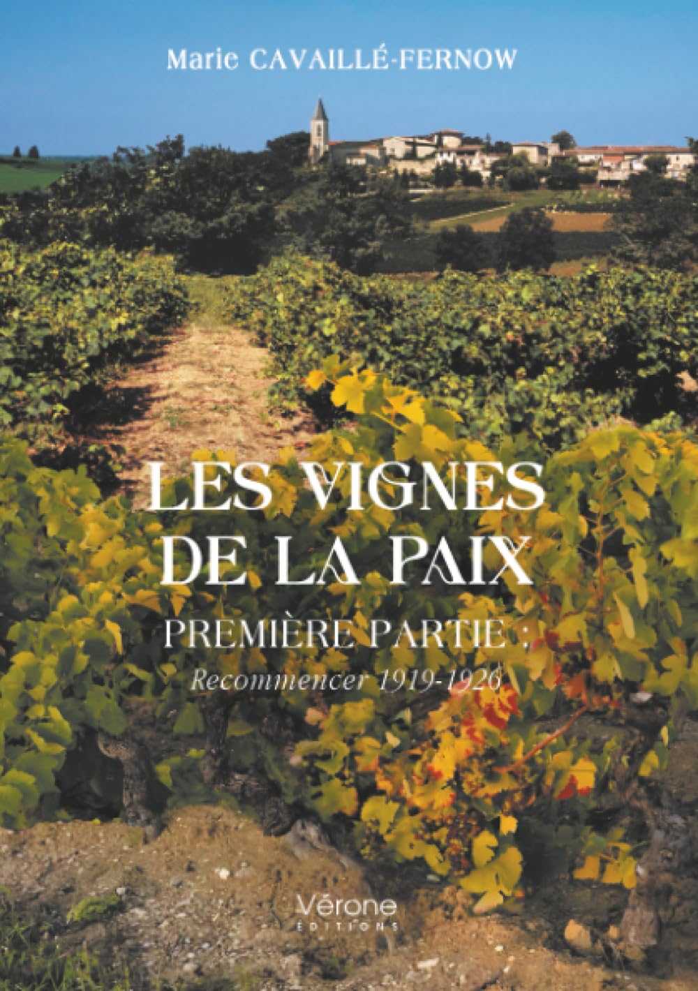 Les vignes de la paix Première partie:: Recommencer 1919-1926
