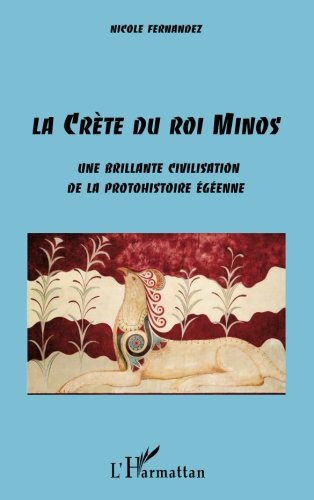 La Crète du roi Minos - une brillante civilisation de la protohistoire égéenne