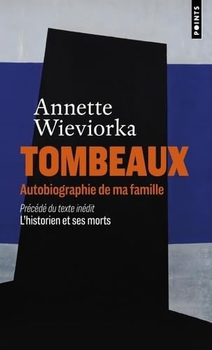 Tombeaux: Autobiographie de ma famille, précédé de L'historien et ses morts