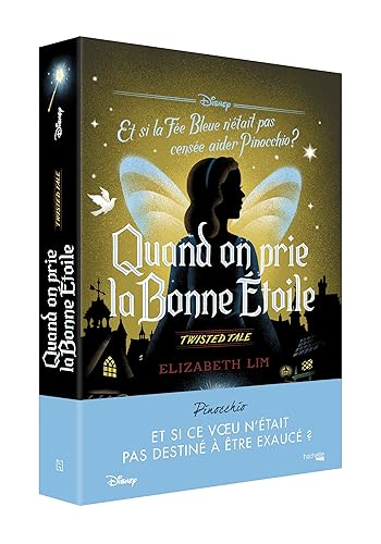 Quand on prie la bonne étoile: et si la Fée Bleue n'était pas censée aider Pinocchio?