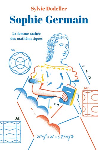 Sophie Germain: la femme cachée des mathématiques