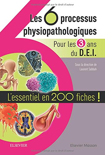 Les 6 processus physiopathologiques - Pour les 3 ans du D.E.I: L'essentiel en 200 fiches! - Laurent Sabbah