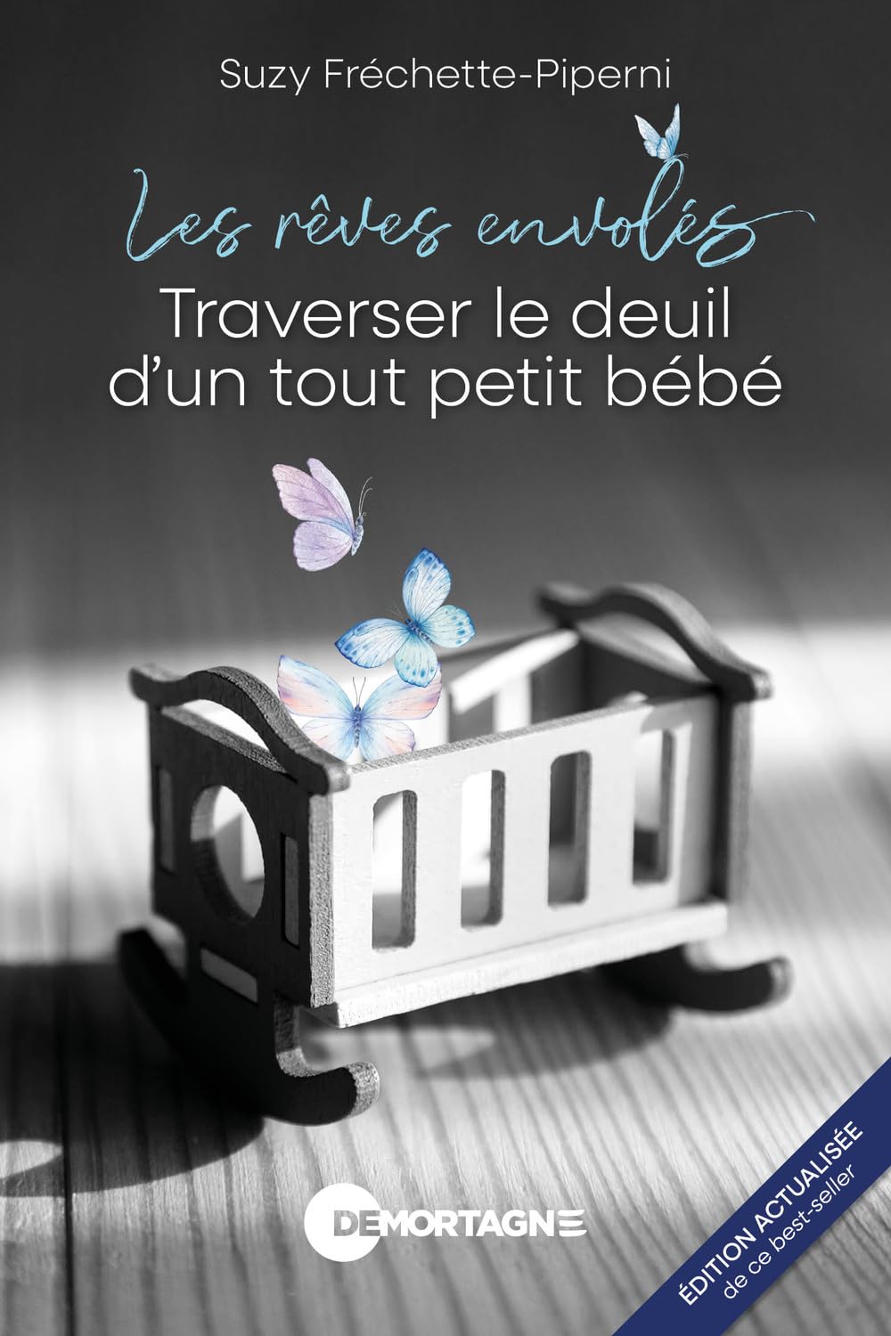 Les rêves envolés: Traverser le deuil d'un tout petit bébé