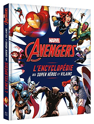 MARVEL AVENGERS - L'Encyclopédie des super héros et vilains - L'encyclopédie des personnages