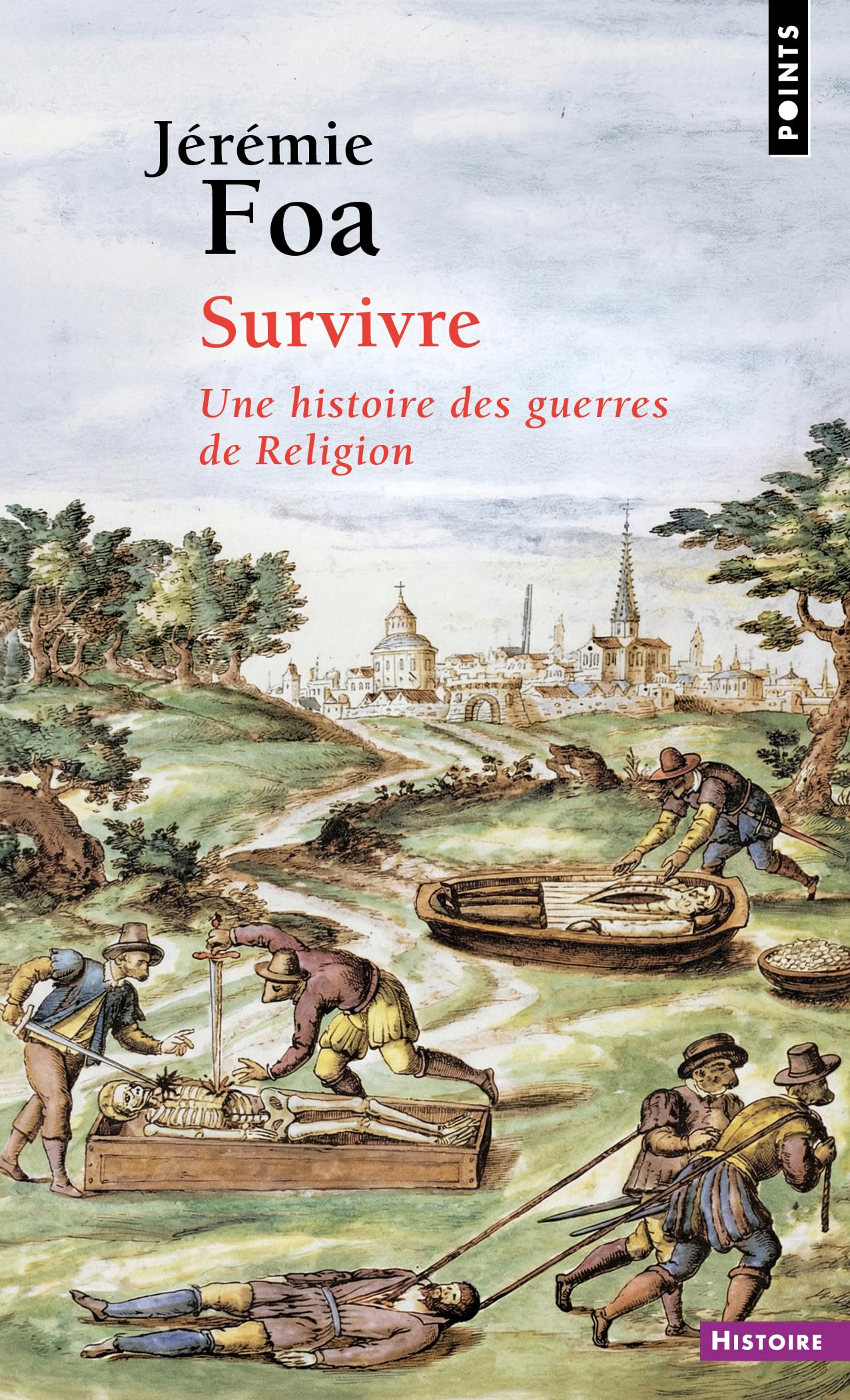 Survivre: Une histoire des guerres de Religion