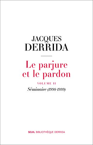 Le Parjure et le Pardon - volume II. Séminaire (1998-1999)