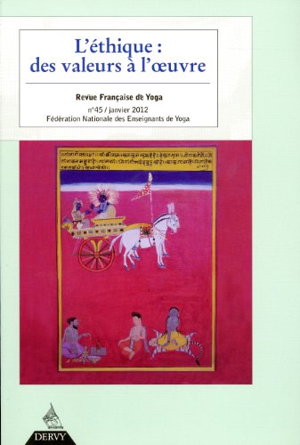 Revue française de yoga n.45: l'éthique: des valeurs à l'oeuvre