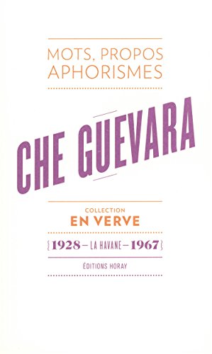 Che Guevara - mots, propos, aphorismes (1928 - La Havane - 1967)