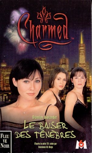 Charmed Tome 2: Le baiser des ténèbres - Brandon Alexander