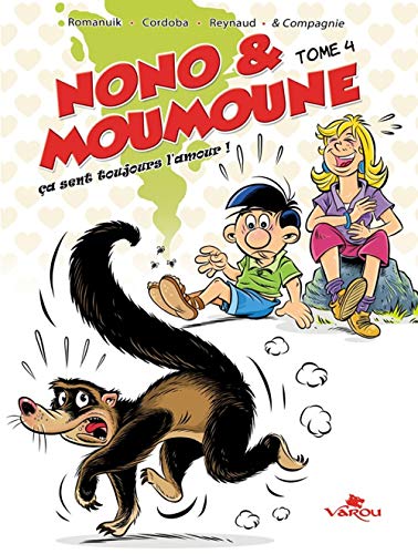 Nono & moumoune: tome 4 - ça sent toujours l'amour!