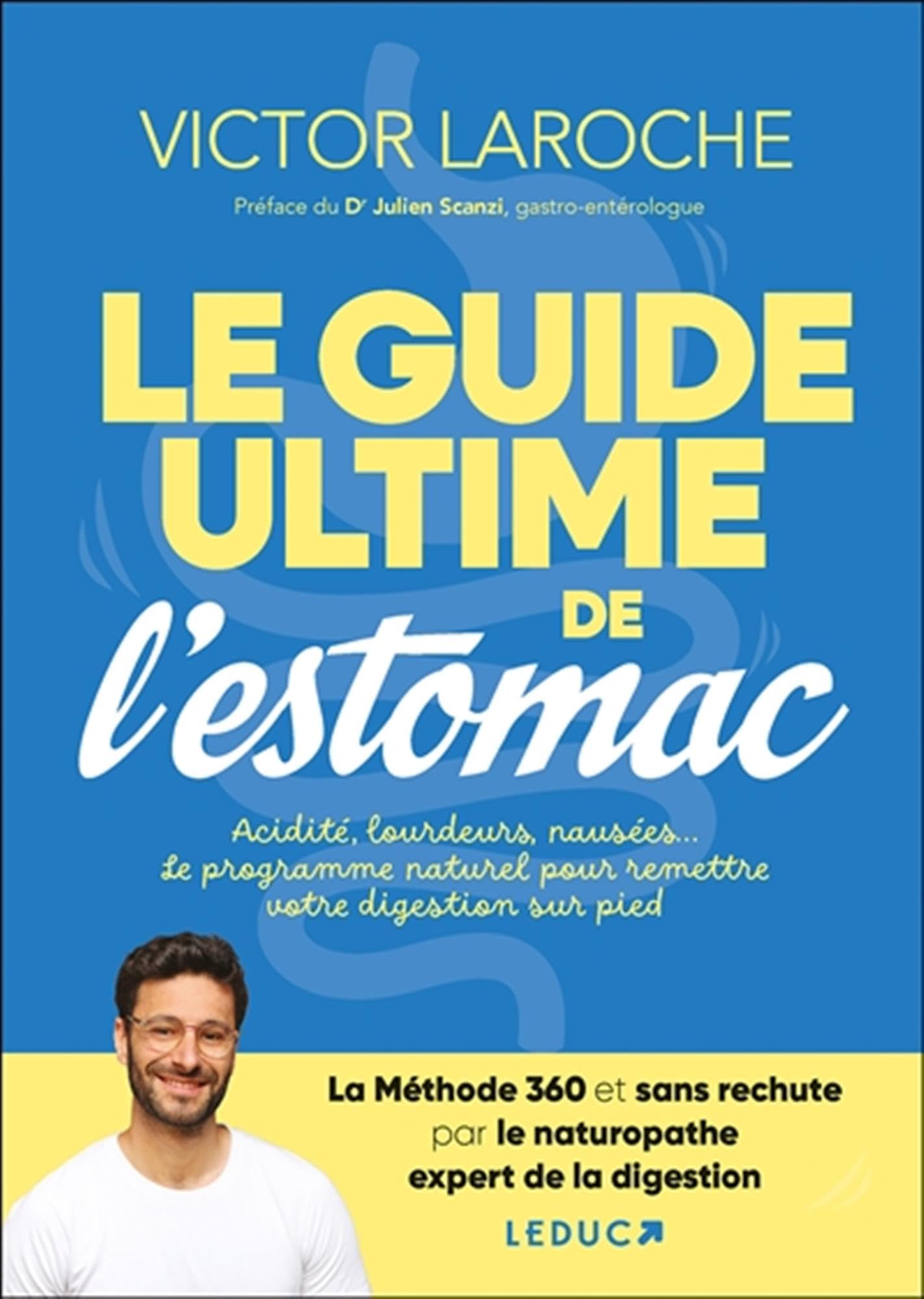Le guide ultime de l'estomac: Acidité, lourdeurs, nausées... Le programme naturel pour remettre votre digestion sur pied