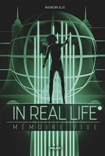In real life Tome 2: mémoire vive