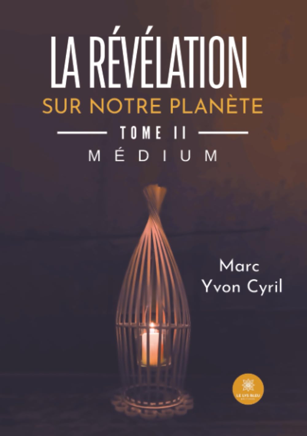 La révélation sur notre planète - Tome II: Médium