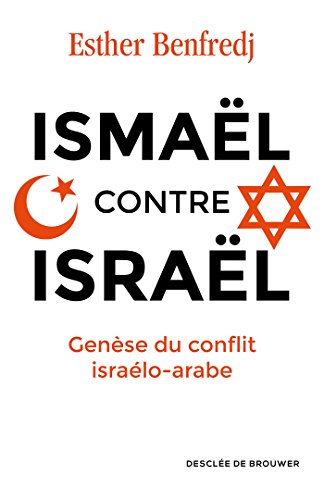 Genèse du conflit israélo-arabe - Ismaël contre Israël