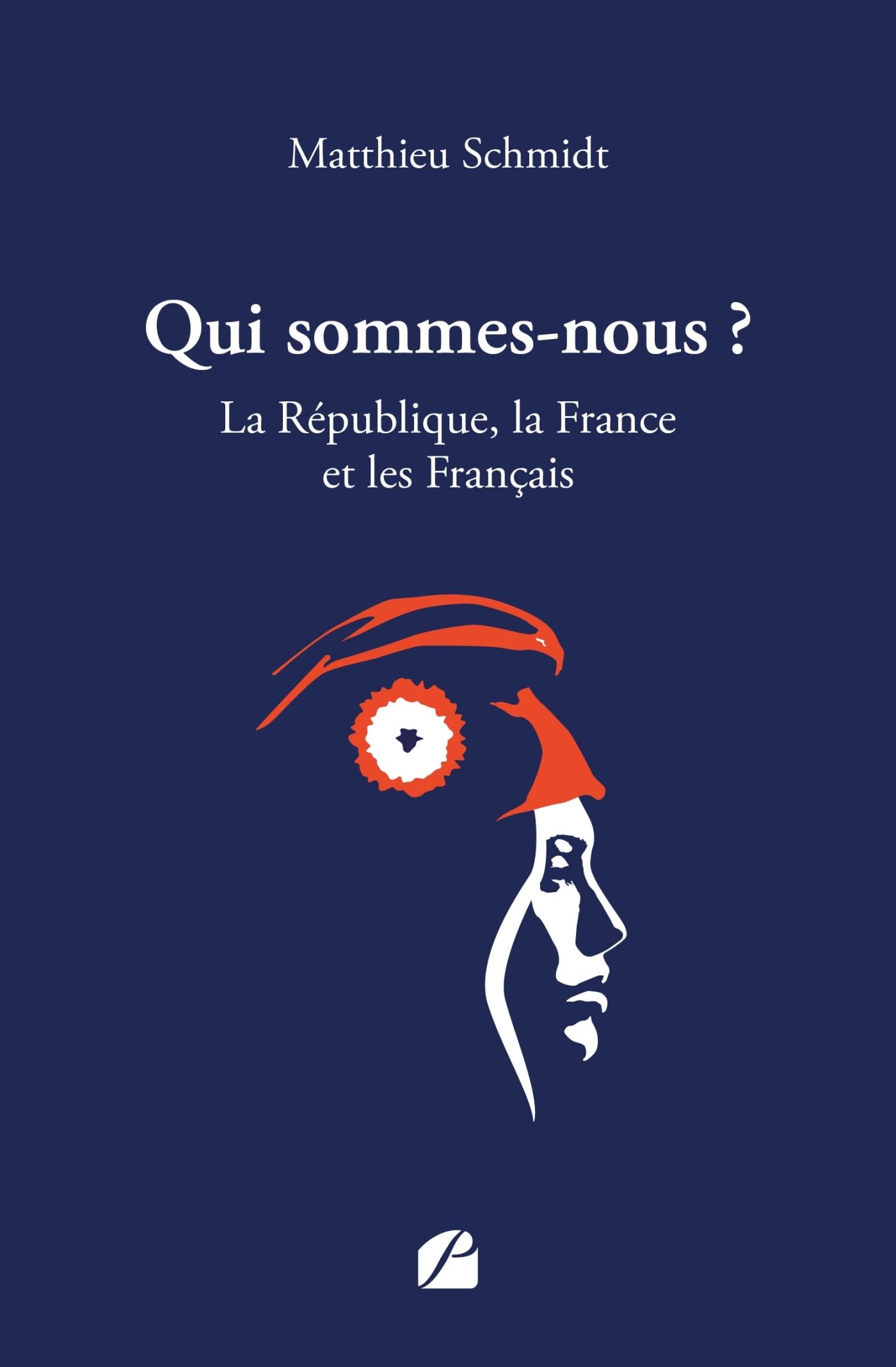 Qui sommes-nous?: La République, la France et les Français