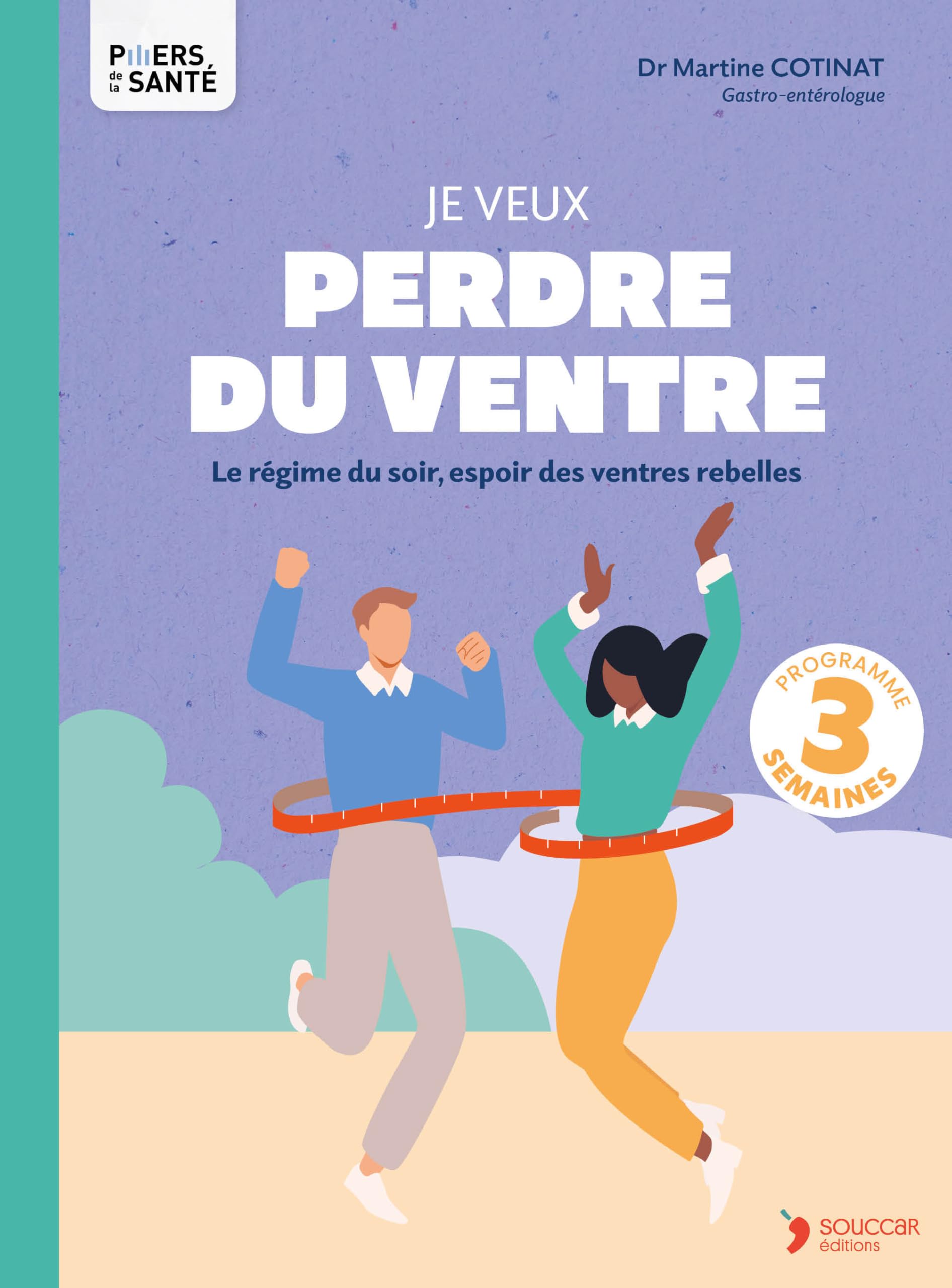 Je veux perdre du ventre: Le régime du soir, espoir des ventres rebelles